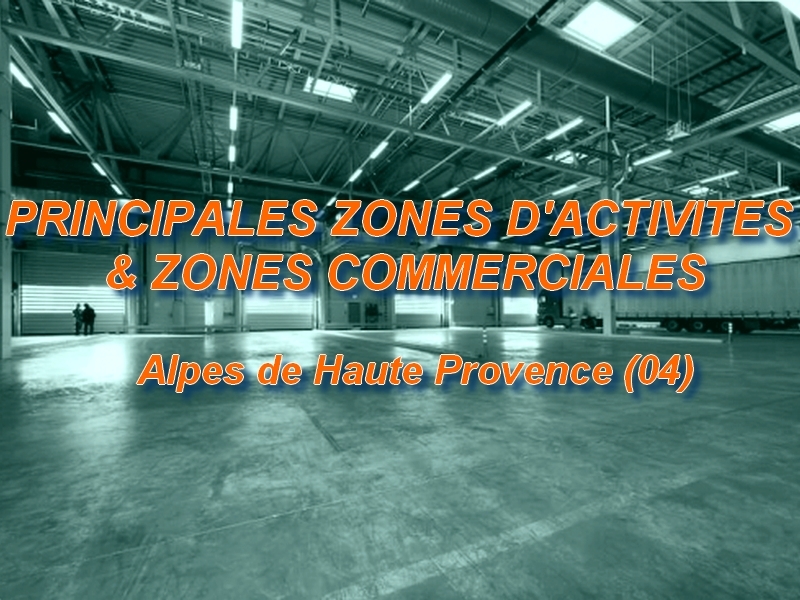 Guide des principales zones d'activités et commerciales dans les Alpes de Haute Provence (04)