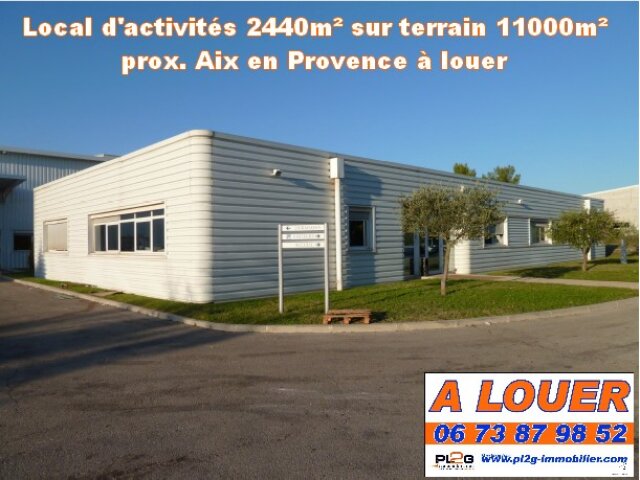 Local d'activité à louer secteur Aix en Provence 2440m²