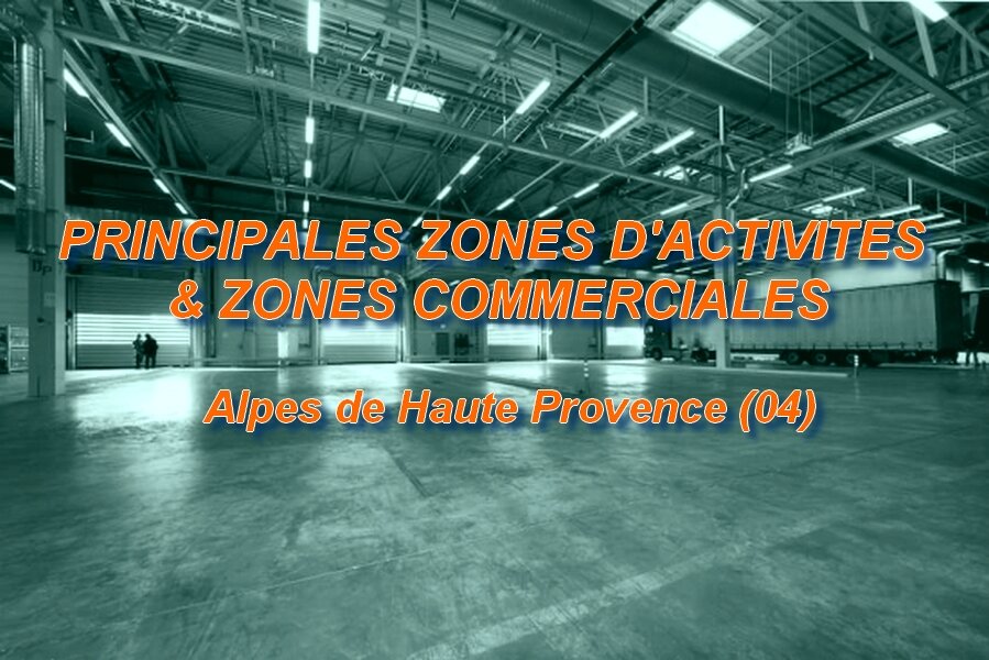Guide des principales zones d'activités et commerciales dans les Alpes de Haute Provence (04)