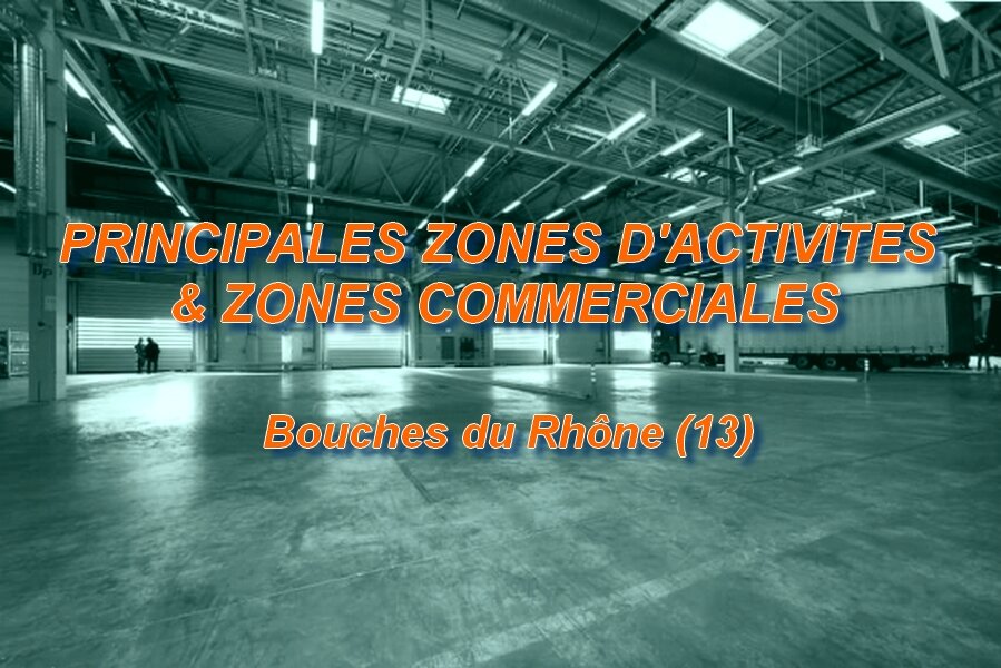 Guide des principales zones d'activités et commerciales dans les Bouches du Rhône (13)